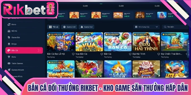 Bắn Cá Đổi Thưởng Rikbet - Kho Game Săn Thưởng Hấp Dẫn