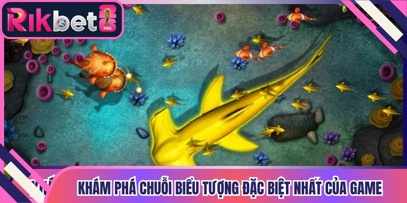 Khám phá chuỗi biểu tượng đặc biệt nhất của game
