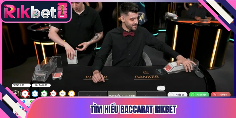 Tìm hiểu baccarat Rikbet