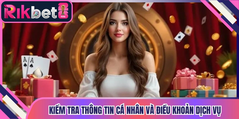 Kiểm tra thông tin cá nhân và điều khoản dịch vụ đăng ký Rikbet