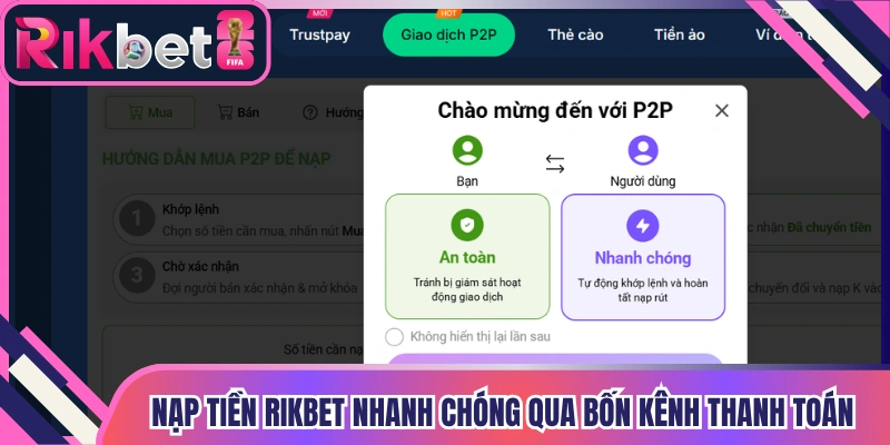 Nạp Tiền Rikbet Nhanh Chóng Qua Bốn Kênh Thanh Toán