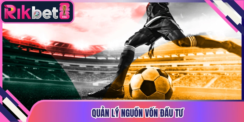 Quản lý nguồn vốn đầu tư