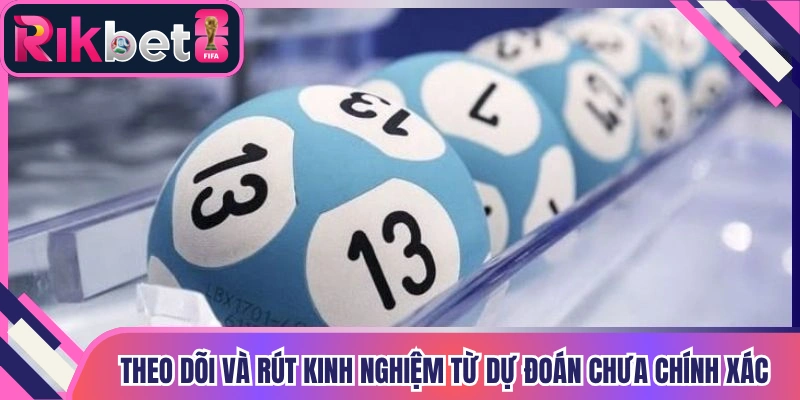 Theo dõi và rút kinh nghiệm từ dự đoán chưa chính xác